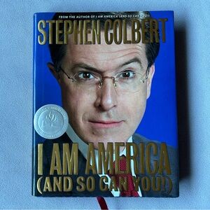 I Am America (And So Can You!) ~ Stephen Colbert ~ Hardcover